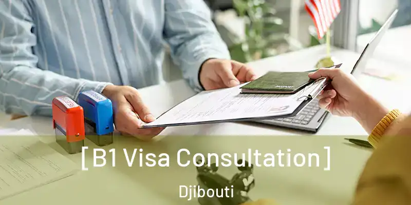  [B1 Visa Consultation] Djibouti