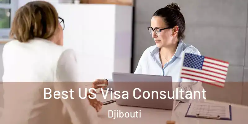  Best US Visa Consultant Djibouti