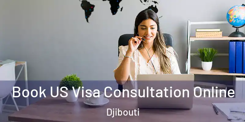  Book US Visa Consultation Online Djibouti