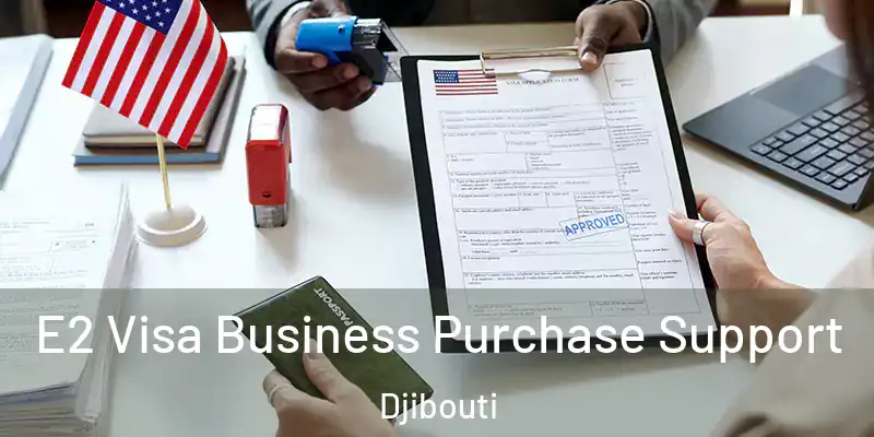  E2 Visa Business Purchase Support Djibouti