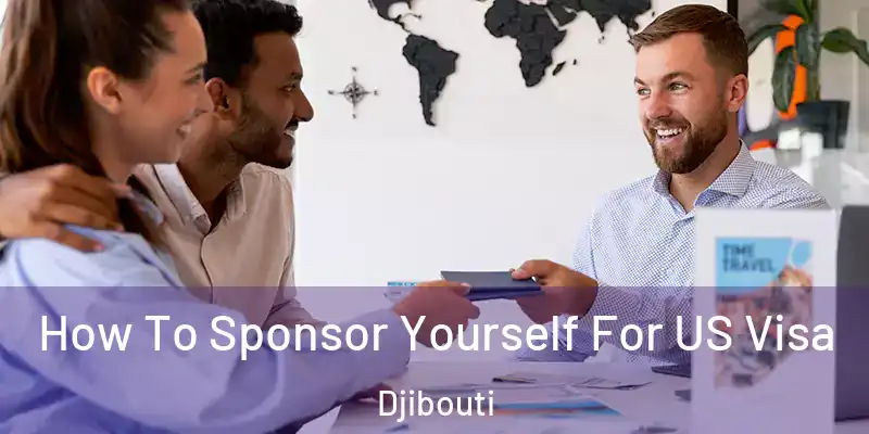  How To Sponsor Yourself For US Visa Djibouti