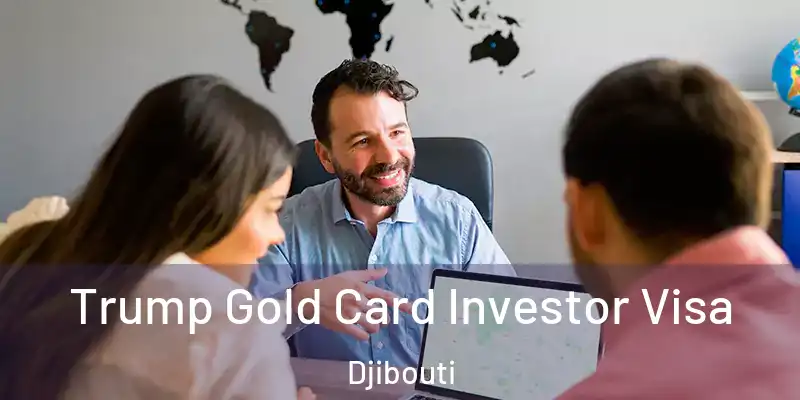  Trump Gold Card Investor Visa Djibouti