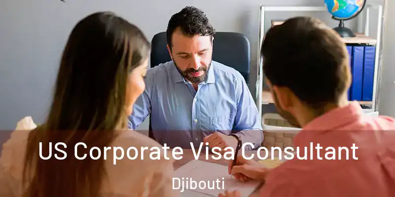  US Corporate Visa Consultant Djibouti