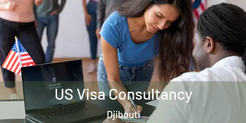  US Visa Consultancy Djibouti