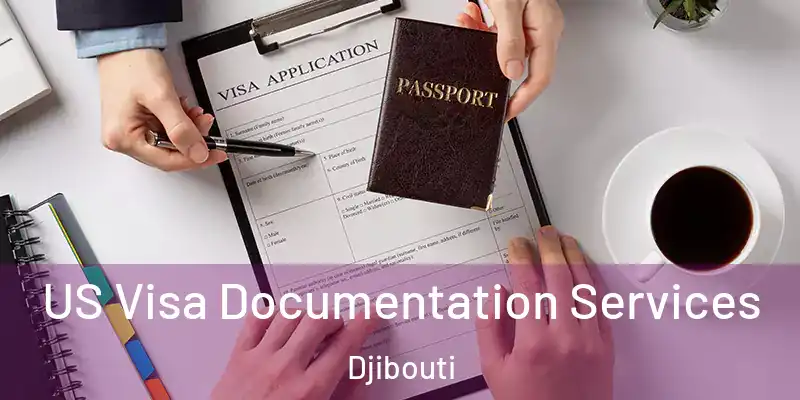  US Visa Documentation Services Djibouti