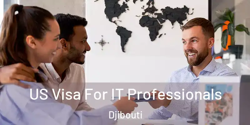  US Visa For IT Professionals Djibouti