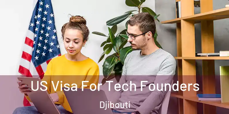  US Visa For Tech Founders Djibouti