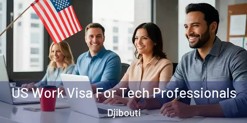  US Work Visa For Tech Professionals Djibouti