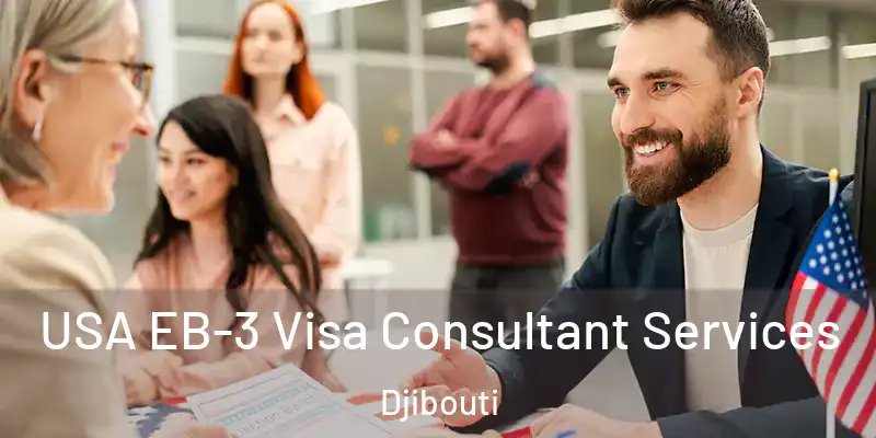  USA EB-3 Visa Consultant Services Djibouti